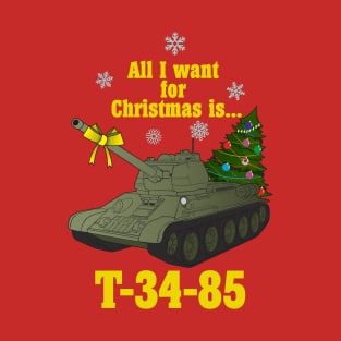 All I want for Christmas is... T-34-85 T-Shirt