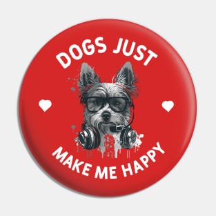 Dogs Just Make Me Happy Pin