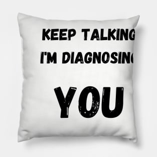 Keep Talking T-Shirt Pillow