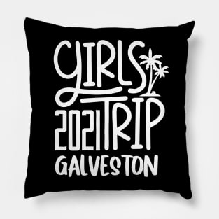 Girls Trip Galvestone 2021 Pillow