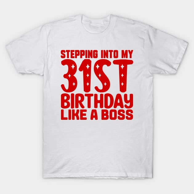 Stepping Into 31st Birthday Born 1989 Gifts 31 Years Old T-Shirt Stepping Into 31st Birthday Born 1989 Gifts 31 Years Old T-Shirt