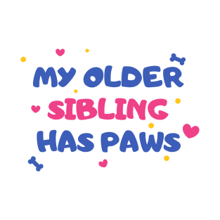 My Older Sibling Has Paws T-Shirt