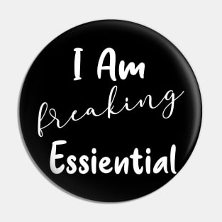 I'm Freaking Essential Worker Gift Pin