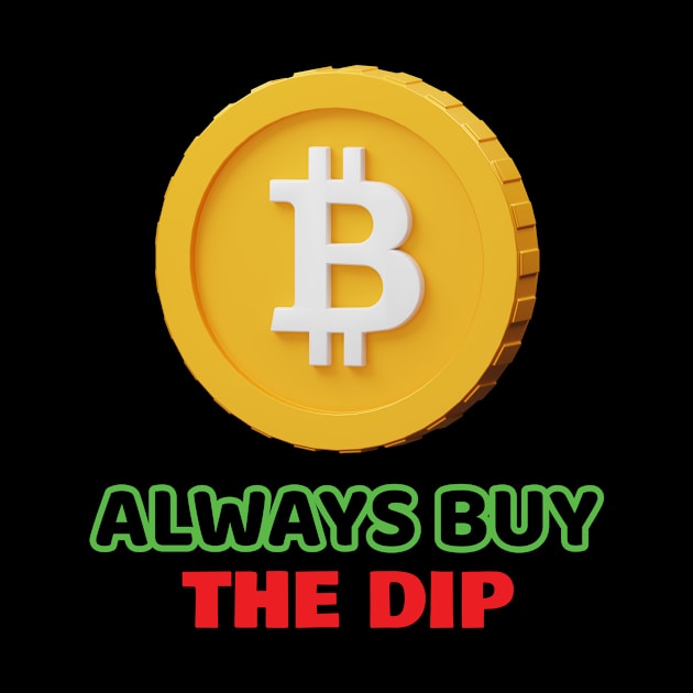 Bitcoin Buy The Dip Hodl by Tip Top Tee's