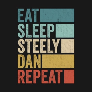 Funny Eat Sleep Steely Dan Repeat Retro Vintage T-Shirt