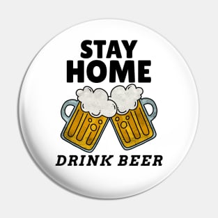 Stay Home Drink Beer Pin