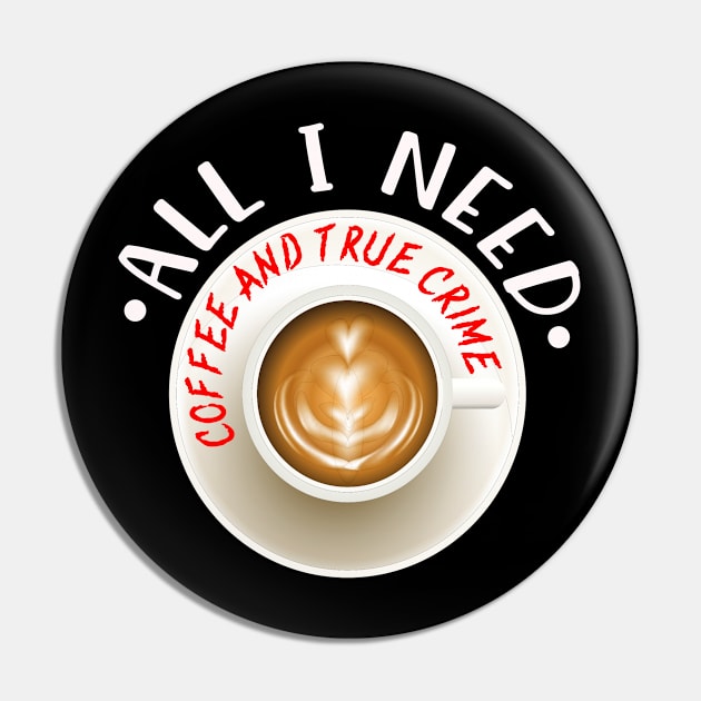 Coffee and True Crime Gift Pin by JPDesigns