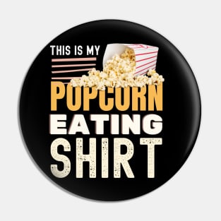 This Is My Popcorn Eating Shirt Pin