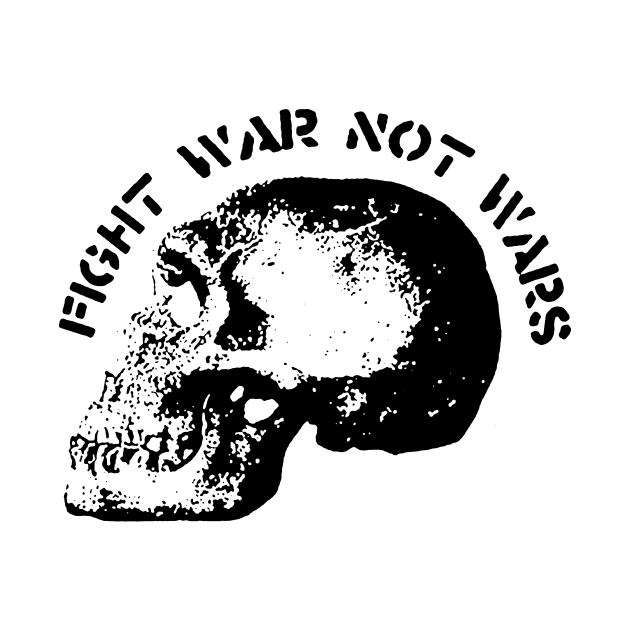 Fight war not wars  punk anarcho hardcore by TeeFection