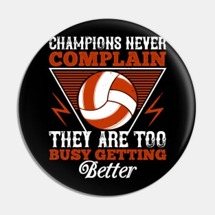 Champions Never Complain, They Are Too Busy Getting Better Pin