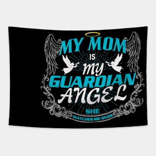 My Mom is My Guardian Angel T-shirt Tapestry