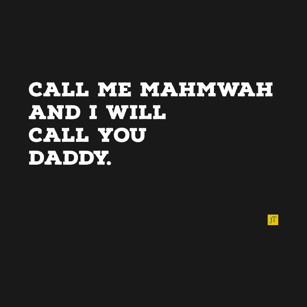 call me mahmwah and i'll call you daddy by TSAVORITE