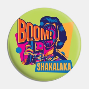 Boom Shakalaka Pin