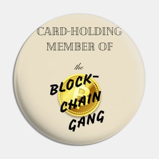 Card-holding member of the BLOCK-CHAIN Gang! Pin