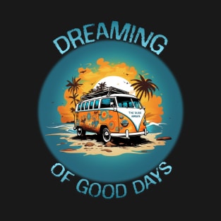 Dreaming Of Good Days T-Shirt