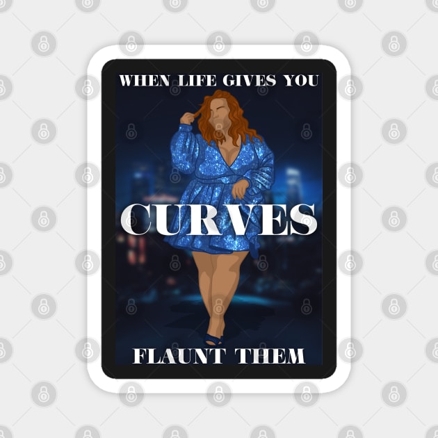 When Life Gives You Curves, Flaunt Them Curves TeePublic