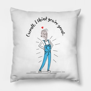 Overall, I think you're great. Pillow