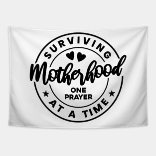 Surviving motherhood one prayer at a time Tapestry