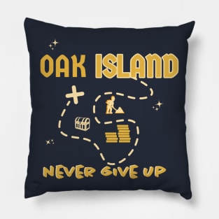 Oak Island Never Give Up the Gold Pillow