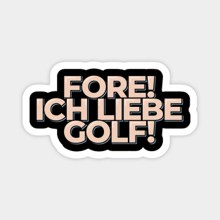 Fore Ich Liebe Golf Magnet