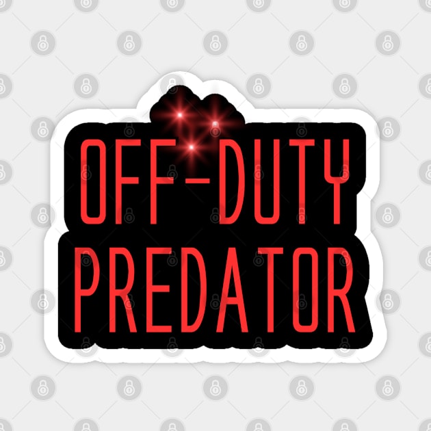 Off-Duty Predator Magnet by Spatski