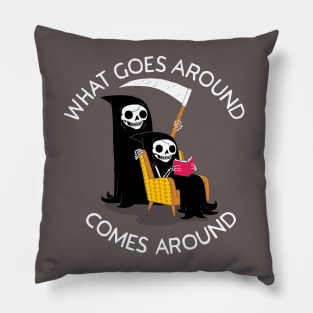 What Goes Around Comes Around Pillow