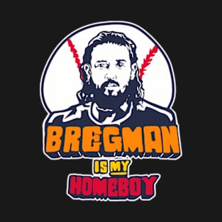 Alex Bregman Is My Homeboy T-Shirt