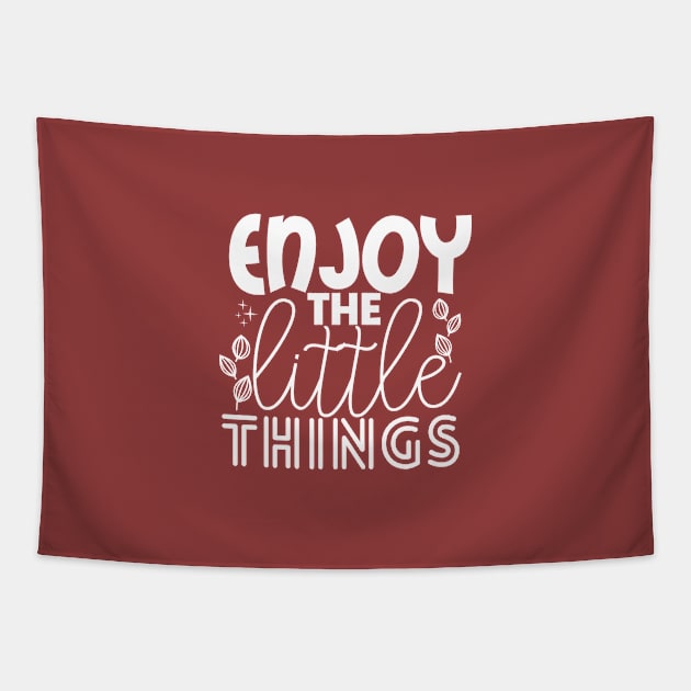 ENJOY THE LITTLE THINGS Tapestry by Orgin'sClothing