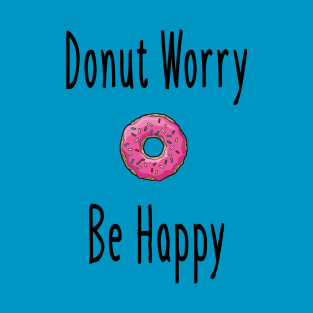 Donut Worry T-Shirt