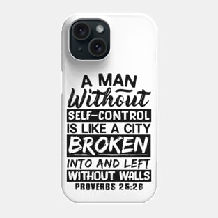 Proverbs 25:28 Without Self-Control Phone Case