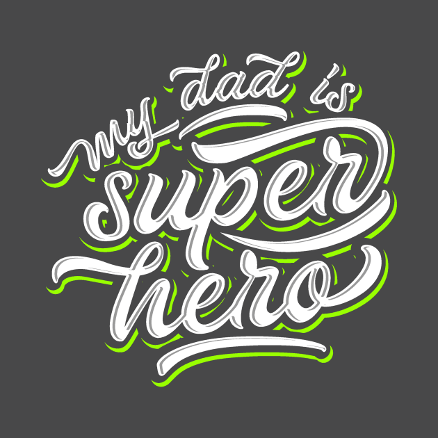 My Dad is My Super Hero Typography by Golden Eagle Design Studio