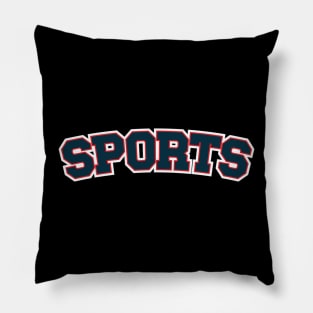 Sports "It's Up To You To Decide Which Sport You Like" Pillow