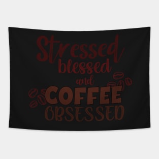 Stressed blessed and coffee obsessed Tapestry