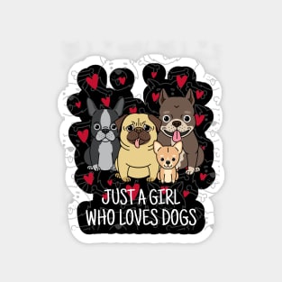 just a girl who loves dogs Magnet