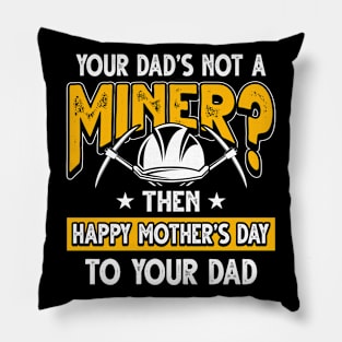 Funny Saying Miner Dad Father's Day Gift Pillow