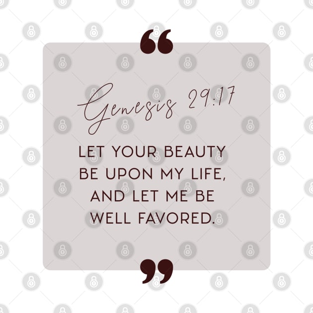 Let Your beauty be upon my life, and let me be well favored (Genesis 29:17). by Seeds of Authority