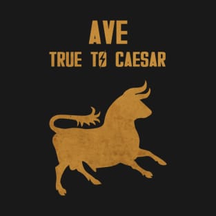 True to Caesar T-Shirt