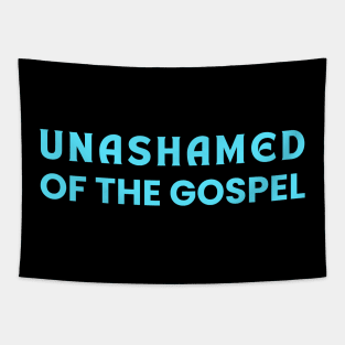 Unashamed Of The Gospel | Romans 1:16 Tapestry