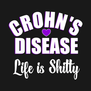 Crohn's Disease "Life Is Shitty" T-Shirt