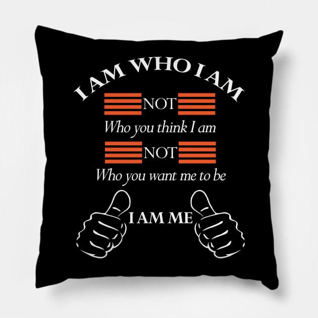 I Am Who I Am Pillow by nguyenquynh