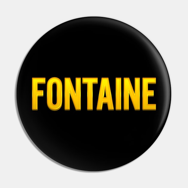 Fontaine Family Name Pin by xesed