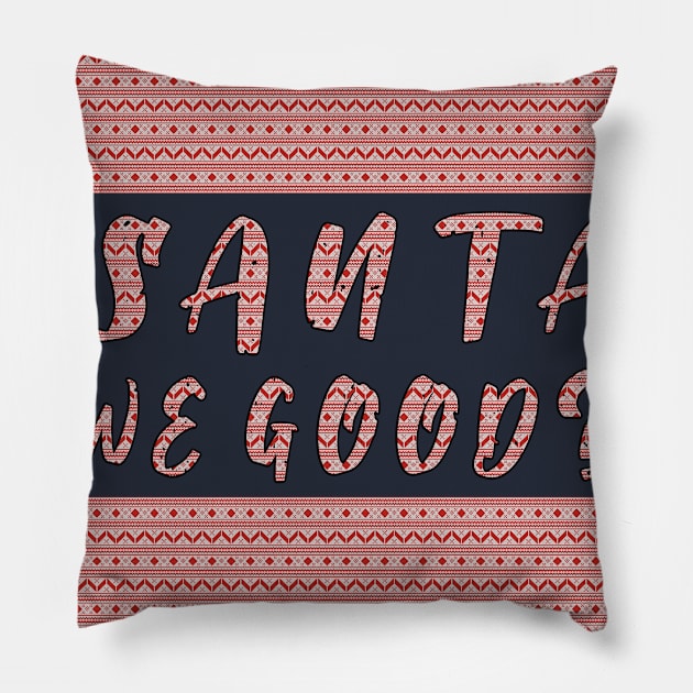 Santa we Good ? Funny Christmas Gifts Pillow by artspot