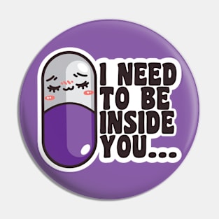 Inappropriate Pills: Inside You Pin