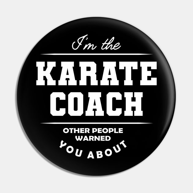 Karate Coach - Other people warned you about Pin by KC Happy Shop