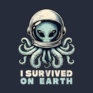 I Survived On Earth T-Shirt