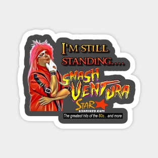 Smash Ventura - I'm still standing Magnet