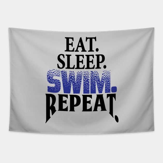 Eat. Sleep. Swim. Repeat. Swimmer's life Tapestry by felipesasaki