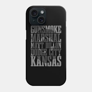 Gunsmoke Marshal Matt Dillon Dodge City Kansas Phone Case