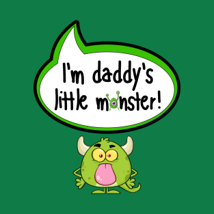 I'm Daddy's Little Monster - Halloween Clothing T-Shirt