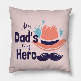 My dad's my hero Pillow